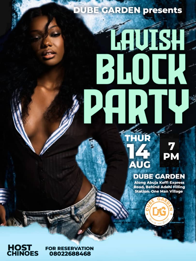 pls kindly repost🙏"LAVISH BLOCK PARTY" 
🔥🔥🔥🎤🎤

7PM till Dawn
Today Thursday
14th August 

@ DUBE LOUNGE 
Dube Garden, Along Abuja Keffi Express Road, Behind Adehi Filling Station, One Man Village.

For Reservation 
08022688468